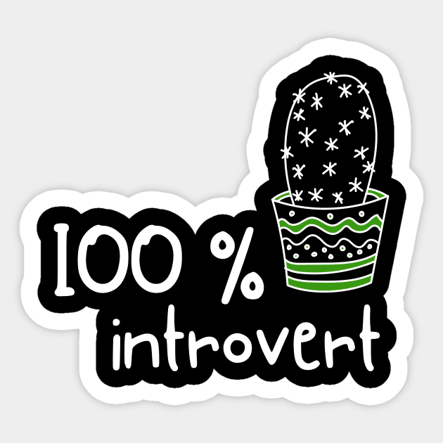 One Hundred Percent Introvert Funny Cute Sarcastic Inspirational Motivational Positive Happy Birthday Gift Sticker by EpsilonEridani